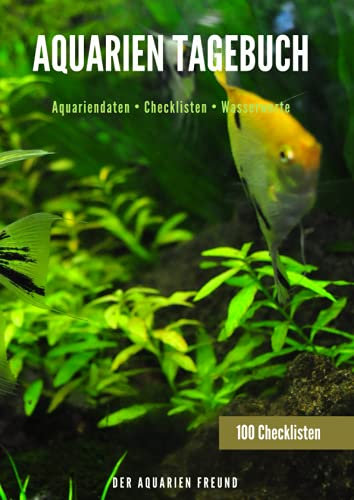 Aquarien Tagebuch: Logbuch Wasserwerte | Technik Check | Pflanzen Check | Aquarienpflege | Kontrolle der Technik und Wasserwerte | Aquarium Pflege ... | Größe ca. DIN A4 | 100x Checkliste