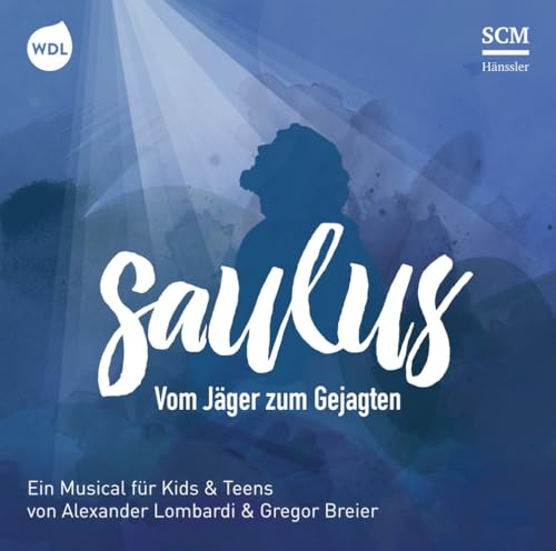 Saulus: Vom Jäger zum Gejagten (WDL-Musical)