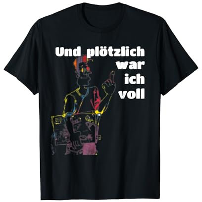 Plötzlich war ich voll passt auf jede Apres Ski Party T-Shirt