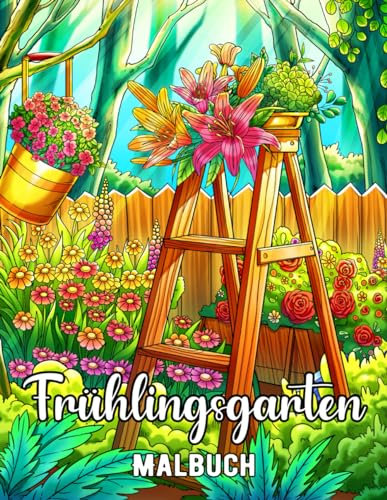 Frühlingsgarten: Malbuch für Erwachsene mit verzauberten Blumen und entspannender Natur, Sammlung von botanischen und floralen Illustrationen zur Entspannung und Stressbewältigung