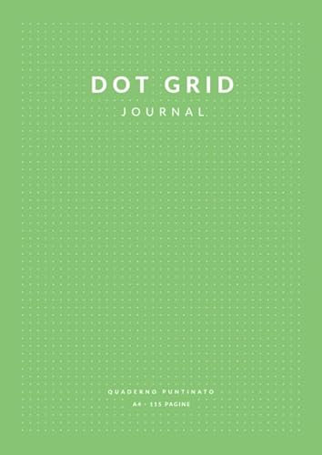 Dot Grid Journal: Quaderno Puntinato 115 Pagine A4 || Soft Cover - Verde