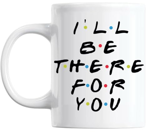 Taza divertida con texto en inglés «I 'll Be There For You», de la serie de televisión Friends