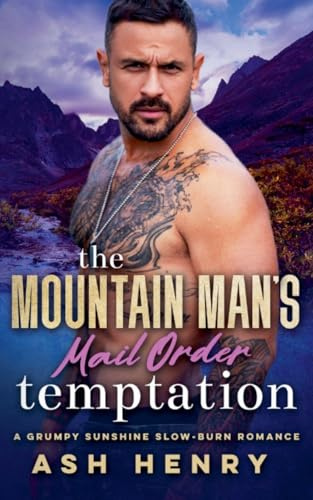 The Mountain Man's Mail Order Temptation (Mountain Men of White Falls, Band 4)