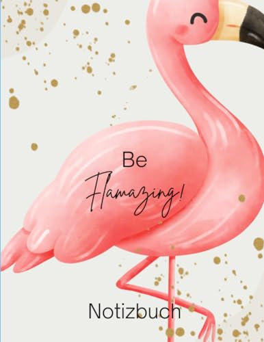 Flamingo Notizbuch: Flamingo Notizbuch, Be Flamazing, liniertes Papier-Notizbuch Geschenk für Frauen und Männer Flamingo-Notizbücher, ... Gedanken und Impulse,123 Seiten: Flamingo