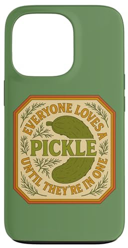 Jeder liebt eine Gurke, bis sie in einem sind Hülle für iPhone 13 Pro