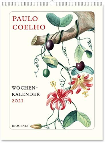 Paulo Coelho - Kalender 2021 - Diogenes-Verlag - Bild-Text-Kalender - Wochenplaner - Kunstkalender mit Zitaten - 24 cm x 32 cm
