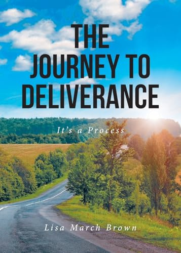 THE JOURNEY TO DELIVERANCE: It's a Process