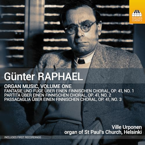 Gunter Raphael: Organ Music, Vol. 1