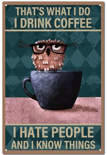 CREATCABIN Eulen-Metall-Blechschild,Kaffee-Dekoration,Café-Bar-Schild,Wandkunst,Rustikale Plakette,Bauernhaus,Vintage-Eisengemälde,Poster,Für Zuhause,Cafés,20x30cm-That'S What I Do I Drink Coffee
