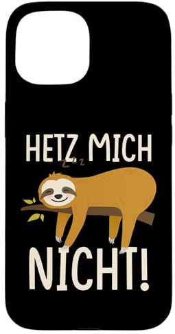 Faultier Hetz Mich Nicht Lustige Sprüche Hülle für iPhone 15