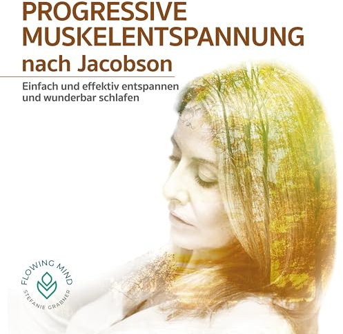 PROGRESSIVE MUSKELENTSPANNUNG NACH JACOBSON - 2 CDs - Entspannung zum Stressabbau, Einschlafen, Gelassenheit und mehr Gesundheit für Körper und Seele