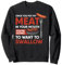 Funny Once You Put My Meat in Your Mouth BBQ Grill-T-Shirt Sweatshirt
