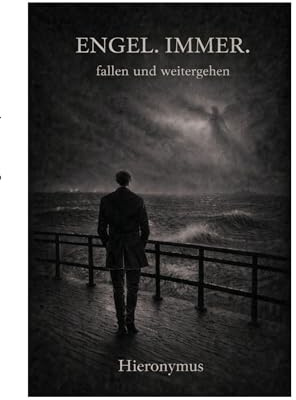 Engel. Immer.: fallen und weitergehen