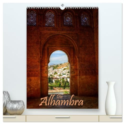 Die Alhambra (hochwertiger Premium Wandkalender 2026 DIN A2 hoch), Kunstdruck in Hochglanz: Die Alhambra - Der faszinierende Sultanpalast in Granada (CALVENDO Orte)