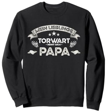 Vater Sprüche Fußball Torwart Gadgets Männer Fußballer Papa Sweatshirt