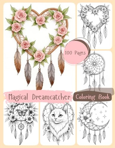 Magical Dreamcatcher Coloring Book: A Journey of Mindfulness and Creative Expression