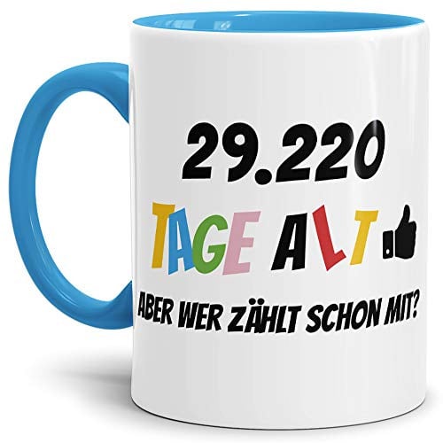 Tassendruck Geburtstags-Tasse mit Spruch zum 80. Geburtstag - Geschenk | 29220 Tage alt - aber wer zählt schon mit, Innen & Henkel Blau, Scherzartikel, Witzig, Spaß, Kaffee, Keramik, 300 ml
