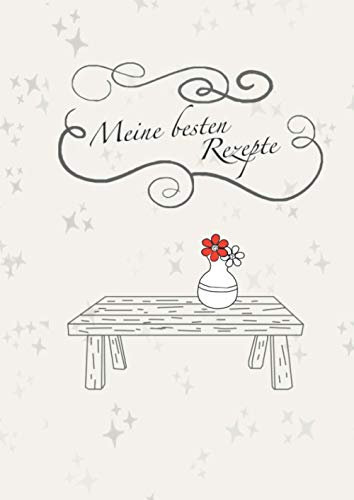 Meine besten Rezepte: Großes Rezeptbuch zum Selberschreiben | Eigenes Backbuch erstellen Rezeptbuch zum Selberschreiben: Kochbuch |152 Seiten um die ... | ca. DIN A4 | Geschenk für Hobbyköche