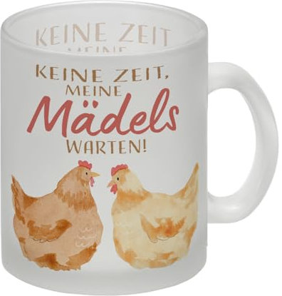 Huhn Glas Tasse mit Spruch Keine Zeit meine Mädels warten Zum Geburtstag und Mädelsabend - Lustig Feiern mit Freundinnen Hühnerstall Tierhaltung