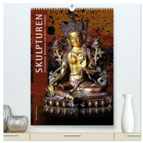 SKULPTUREN Hinduistische Göttinnen und Götter • Buddhas (hochwertiger Premium Wandkalender 2026 DIN A2 hoch), Kunstdruck in Hochglanz: Wandkalender ... buddhistischen Skulpturen (CALVENDO Kunst)