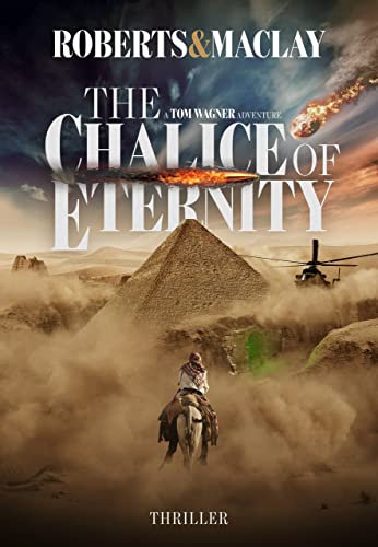 The Chalice of Eternity (A Tom Wagner Adventure Book 6)