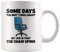 Some Days The Best Thing About My Job is That The Chair Spins Office Gifts Coworker Boss Funny Humor Ceramic Mug 11 oz White