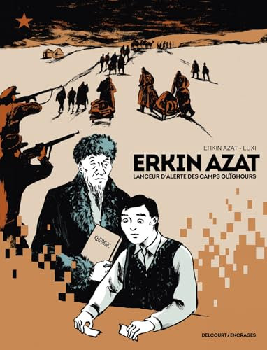 Erkin Azat, lanceur d'alerte des camps ouïghours (French Edition)