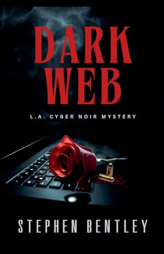 Dark Web (L.A. Cyber Noir Mysteries, Band 2)