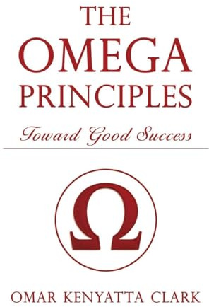 The Omega Principles: Toward Good Success
