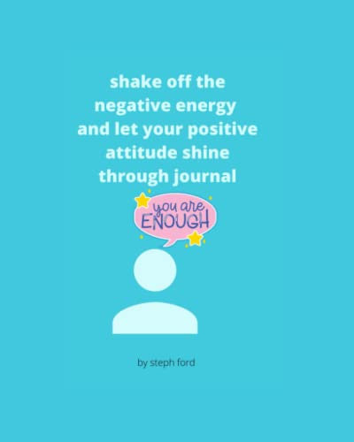 shake off the negative energy and let your positive attitude shine through journal