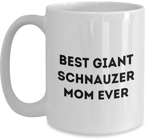 Taza de café gigante Schnauzer Mom Ever, el mejor regalo de cumpleaños único para los amantes de los perros Schnauzer gigantes, cita divertida, capacidad de 325 ml o 425.2 g, cerámica, apta para