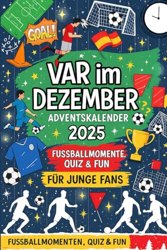 VAR im Dezember – Fußballmomente, Quiz & Fun für junge Fans – Adventskalender: 24 Tage voller spannender Fußball-Highlights, kniffliger Quizfragen und lustiger Challenges