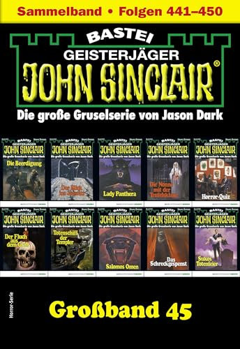 John Sinclair Großband 45: Folgen 441-450 in einem Sammelband