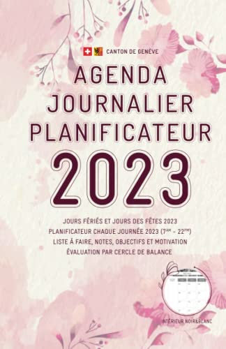 Genève Suisse | Agenda journalier planificateur 2023 | Rose féminine: Intérieur noir et blanc | avec les jours fériés et fêtes civiles 2023 | Liste à faire, Notes et évaluation chaque fin de mois