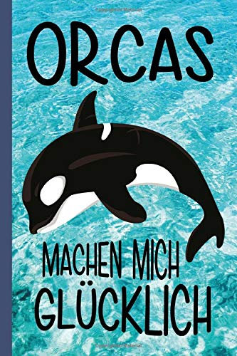 Orcas Machen Mich Glücklich: Blankgefüttertes Kindernotizbuch für Orca und Killerwal-Liebhaber