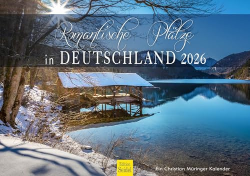 Edition Seidel Premium Kalender Romantische Plätze in Deutschland 2026 Format DIN A3 Wandkalender Bayern Baden-Württemberg Niedersachsen Hessen Nordsee Ostsee Christian Müringer