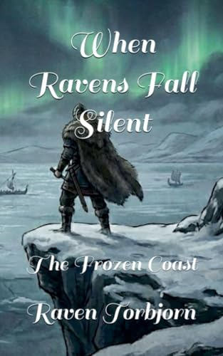 When Ravens Fall Silent The Frozen Coast (When the Ravens Fall Silent)