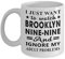 Brooklyn Nine - Nine Ignore My Adult Problems Coffee Mug Tea Cup