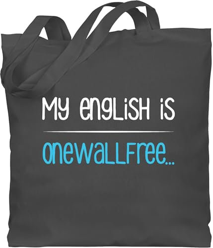 Shirtracer Baumwolltasche - Sprüche Statement mit Spruch - My english is onewallfree - Denglisch - Unisize - Dunkelgrau - beutel lehrer englisch beutel+mit+sprüchen+lustig sprueche stoffbeutel