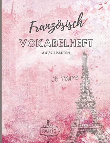 Französisch Vokabelheft A4 2 Spalten: 100 Linierte Seiten für Französisch Vokabeln mit schönem Design