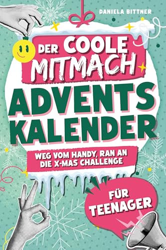 Der coole Mitmach Adventskalender für Teenager! Weg vom Handy, ran an die X-mas Challenge: Mit krassen Rätseln, Fun-Facts, Witzen & LOL-Spielen für Jungen und Mädchen