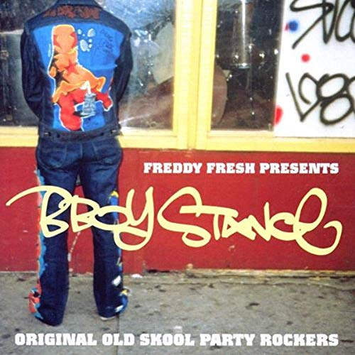B-Boy Stance/Freddy Fresh Pres