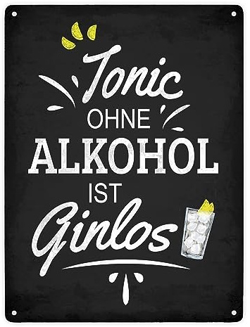 Tonic ohne Alkohol ist Ginlos Metallschild XXL