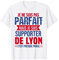 Cadeau Supporter Lyon Foot Lyonnais Humour T-Shirt