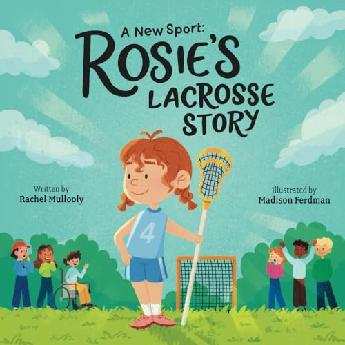 A New Sport: Rosie's Lacrosse Story