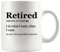 Panvola Retired Definition Mug I Do What I Want When I Want Retirement Mug Not My Problem Anymore Going Away Gift for Boss Coworker Ceramic Coffee Mugs (White, 11 oz)