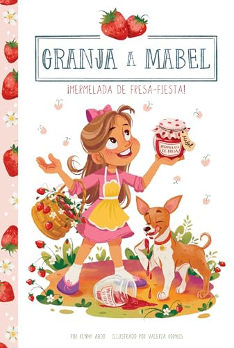¡Mermelada de fresa-fiesta!/ Strawberry Jam-boree! (Granja a Mabel/ Farm to Mabel)