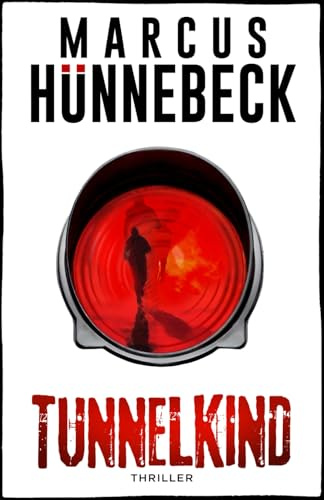 Tunnelkind: Thriller (Till Buchinger, Band 13)