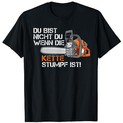 Forstwirt Förster Holzfäller Schreiner Kette Stumpf Wald T-Shirt