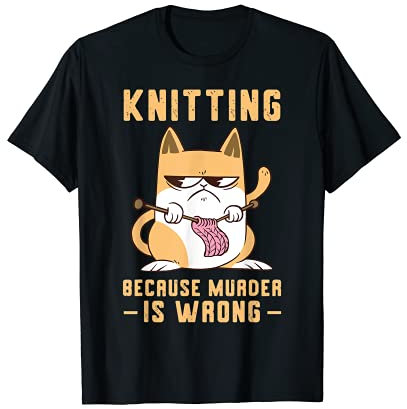 Stricken Weil Mord falsch ist Katzenstricken T-Shirt